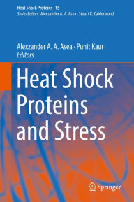 Title: Heat Shock Proteins and Stress, Author: Alexzander A. A. Asea