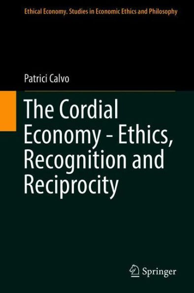 The Cordial Economy - Ethics, Recognition and Reciprocity