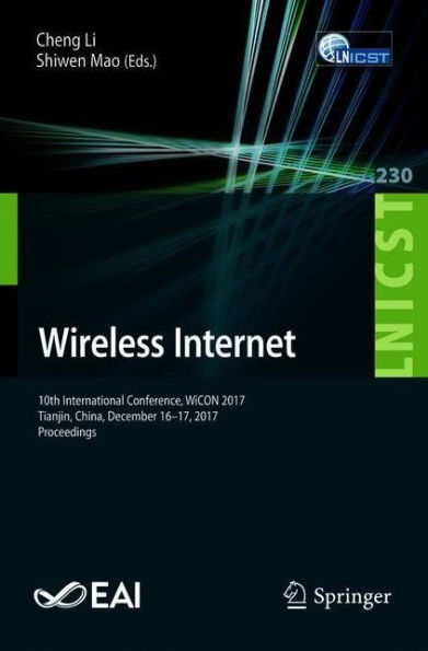 Wireless Internet: 10th International Conference, WiCON 2017, Tianjin, China, December 16-17, 2017, Proceedings