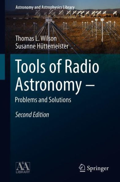 Tools of Radio Astronomy - Problems and Solutions / Edition 2