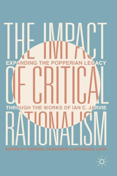 the Impact of Critical Rationalism: Expanding Popperian Legacy through Works Ian C. Jarvie