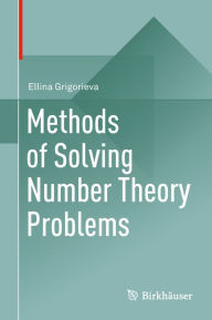 Title: Methods of Solving Number Theory Problems, Author: Ellina Grigorieva
