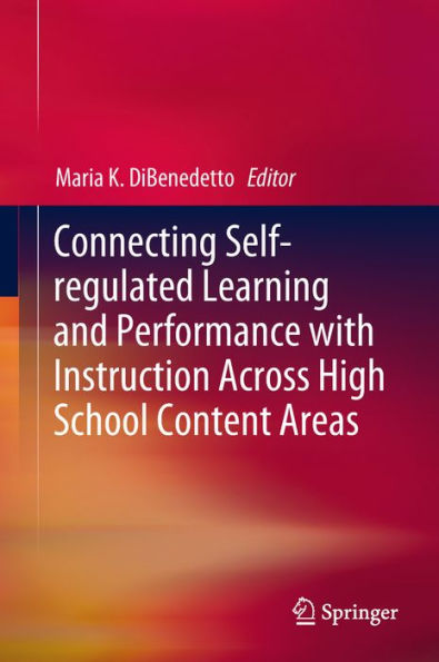 Connecting Self-regulated Learning and Performance with Instruction Across High School Content Areas