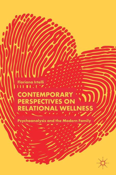 Contemporary Perspectives on Relational Wellness: Psychoanalysis and the Modern Family