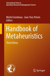 Title: Handbook of Metaheuristics / Edition 3, Author: Michel Gendreau