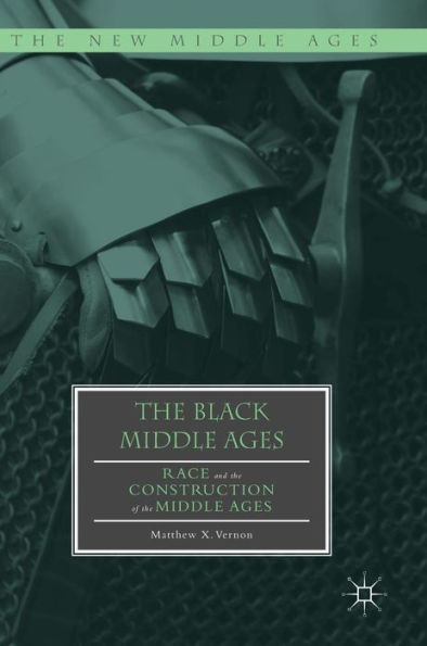 the Black Middle Ages: Race and Construction of Ages
