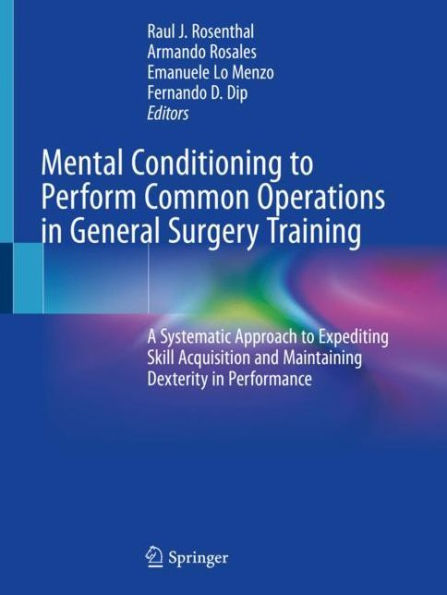 Mental Conditioning to Perform Common Operations in General Surgery Training: A Systematic Approach to Expediting Skill Acquisition and Maintaining Dexterity in Performance