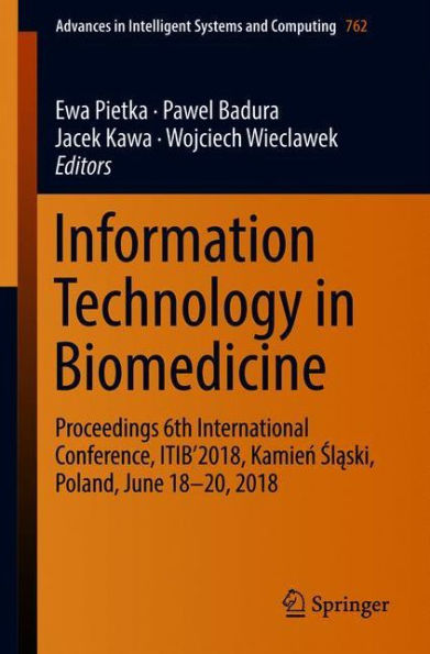 Information Technology in Biomedicine: Proceedings 6th International Conference, ITIB'2018, Kamien Slaski, Poland, June 18-20, 2018