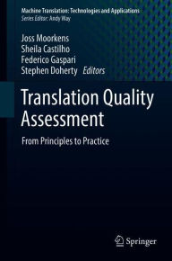 Title: Translation Quality Assessment: From Principles to Practice, Author: Joss Moorkens