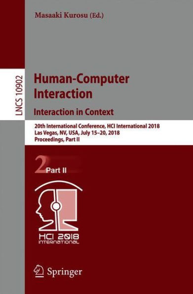Human-Computer Interaction. Interaction in Context: 20th International Conference, HCI International 2018, Las Vegas, NV, USA, July 15-20, 2018, Proceedings, Part II