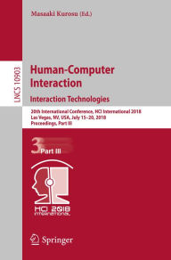Title: Human-Computer Interaction. Interaction Technologies: 20th International Conference, HCI International 2018, Las Vegas, NV, USA, July 15-20, 2018, Proceedings, Part III, Author: Masaaki Kurosu