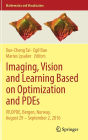 Imaging, Vision and Learning Based on Optimization and PDEs: IVLOPDE, Bergen, Norway, August 29 - September 2, 2016