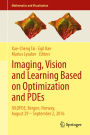 Imaging, Vision and Learning Based on Optimization and PDEs: IVLOPDE, Bergen, Norway, August 29 - September 2, 2016