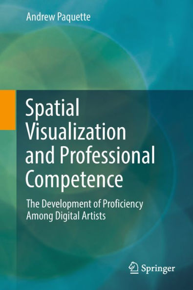 Spatial Visualization and Professional Competence: The Development of Proficiency Among Digital Artists