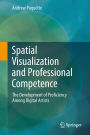 Spatial Visualization and Professional Competence: The Development of Proficiency Among Digital Artists