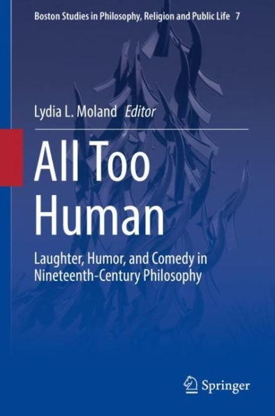 All Too Human: Laughter, Humor, and Comedy Nineteenth-Century Philosophy