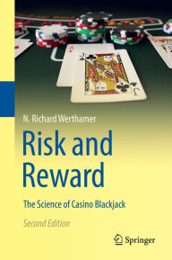 Title: Risk and Reward: The Science of Casino Blackjack, Author: N. Richard Werthamer