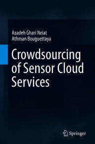 Title: Crowdsourcing of Sensor Cloud Services, Author: Azadeh Ghari Neiat