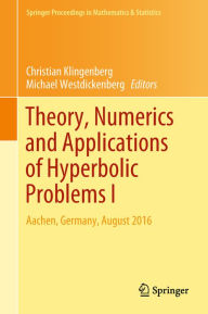 Title: Theory, Numerics and Applications of Hyperbolic Problems I: Aachen, Germany, August 2016, Author: Christian Klingenberg