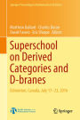 Superschool on Derived Categories and D-branes: Edmonton, Canada, July 17-23, 2016