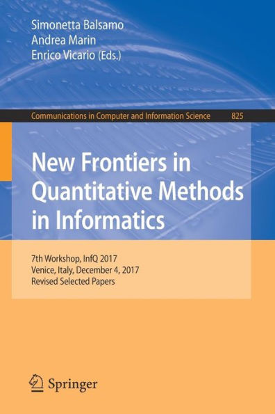 New Frontiers in Quantitative Methods in Informatics: 7th Workshop, InfQ 2017, Venice, Italy, December 4, 2017, Revised Selected Papers