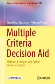 Title: Multiple Criteria Decision Aid: Methods, Examples and Python Implementations, Author: Jason Papathanasiou