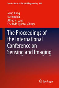 Title: The Proceedings of the International Conference on Sensing and Imaging, Author: Ming Jiang