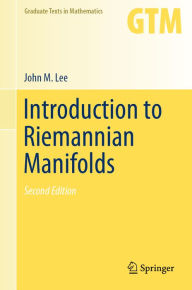 Title: Introduction to Riemannian Manifolds, Author: John M. Lee