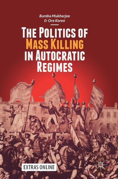 The Politics of Mass Killing Autocratic Regimes
