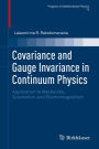 Covariance and Gauge Invariance in Continuum Physics: Application to Mechanics, Gravitation, and Electromagnetism