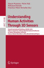 Understanding Human Activities Through 3D Sensors: Second International Workshop, UHA3DS 2016, Held in Conjunction with the 23rd International Conference on Pattern Recognition, ICPR 2016, Cancun, Mexico, December 4, 2016, Revised Selected Papers