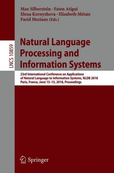 Natural Language Processing and Information Systems: 23rd International Conference on Applications of Natural Language to Information Systems, NLDB 2018, Paris, France, June 13-15, 2018, Proceedings