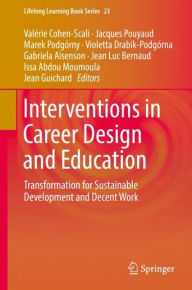 Title: Interventions in Career Design and Education: Transformation for Sustainable Development and Decent Work, Author: Valérie Cohen-Scali