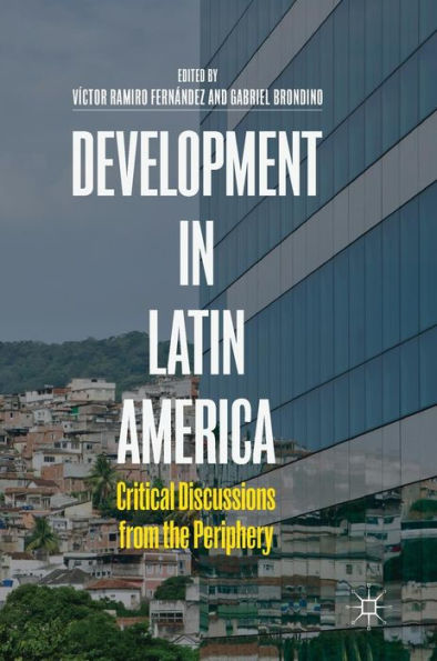 Development Latin America: Critical Discussions from the Periphery