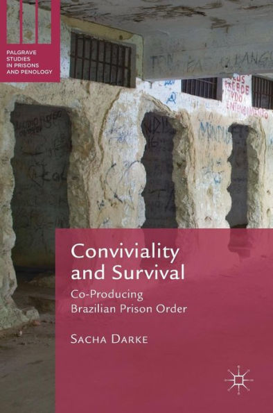 Conviviality and Survival: Co-Producing Brazilian Prison Order