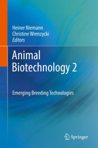 Title: Animal Biotechnology 2: Emerging Breeding Technologies, Author: Heiner Niemann