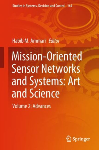 Mission-Oriented Sensor Networks and Systems: Art and Science: Volume 2: Advances