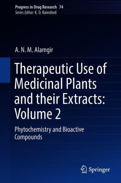 Therapeutic Use of Medicinal Plants and their Extracts: Volume 2: Phytochemistry and Bioactive Compounds