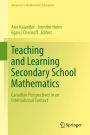 Teaching and Learning Secondary School Mathematics: Canadian Perspectives in an International Context