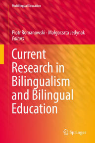 Title: Current Research in Bilingualism and Bilingual Education, Author: Piotr Romanowski