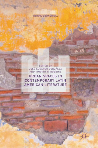 Urban Spaces Contemporary Latin American Literature