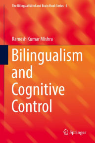 Title: Bilingualism and Cognitive Control, Author: Ramesh Kumar Mishra