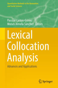 Title: Lexical Collocation Analysis: Advances and Applications, Author: Pascual Cantos-Gómez