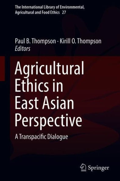 Agricultural Ethics East Asian Perspective: A Transpacific Dialogue