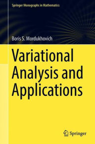 Title: Variational Analysis and Applications, Author: Boris S. Mordukhovich