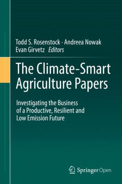 The Climate-Smart Agriculture Papers: Investigating the Business of a Productive, Resilient and Low Emission Future