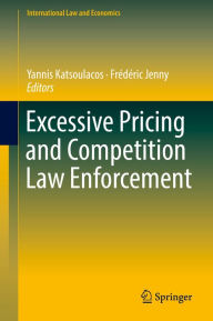 Title: Excessive Pricing and Competition Law Enforcement, Author: Yannis Katsoulacos