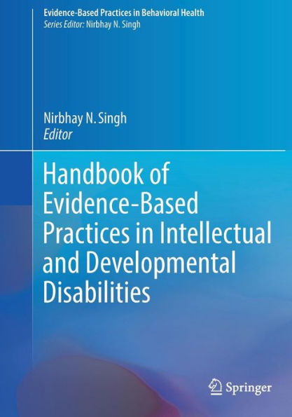 Handbook of Evidence-Based Practices Intellectual and Developmental Disabilities