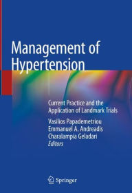 Title: Management of Hypertension: Current Practice and the Application of Landmark Trials, Author: Vasilios Papademetriou