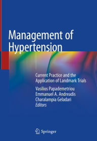 Title: Management of Hypertension: Current Practice and the Application of Landmark Trials, Author: Vasilios Papademetriou